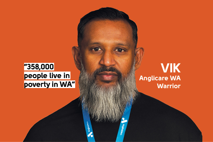 Choose your warrior with Vik, who is fighting against homelessness with AnglicareWA